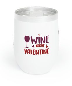 Wine is my Valentine Wine Tumbler