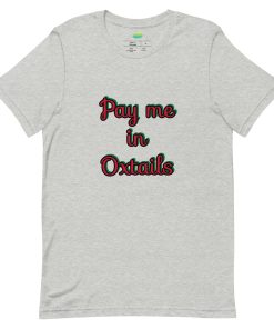 Pay Me in Oxtails T-Shirt - Pan-African