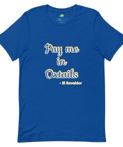 Pay Me in Oxtails T-shirt - El Salvador